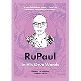 RuPaul: In His Own Words (In Their Own Words)