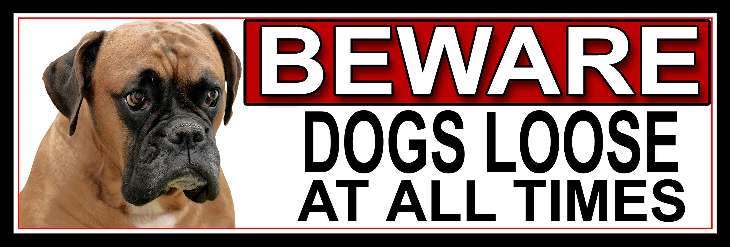 SHAWPRINT Boxer BEWARE DOGS LOOSE AT ALL TIMES METAL GATE SIGN 266mm x 87mm. (373H2)