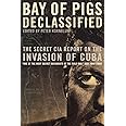 Bay of Pigs Declassified: The Secret CIA Report on the Invasion of Cuba (National Security Archive Documents)