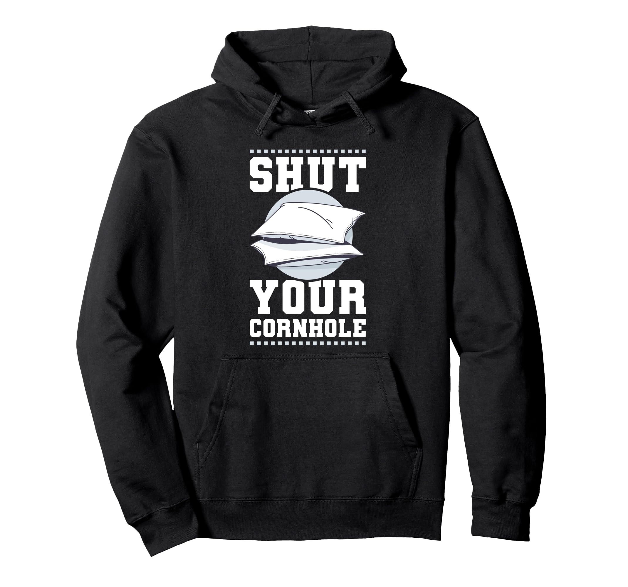 Shut your Cornhole Pullover Hoodie