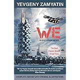 We. Complete Edition with Original Illustrations: A Dystopian Novel (The Best Classic Books Of All Time)