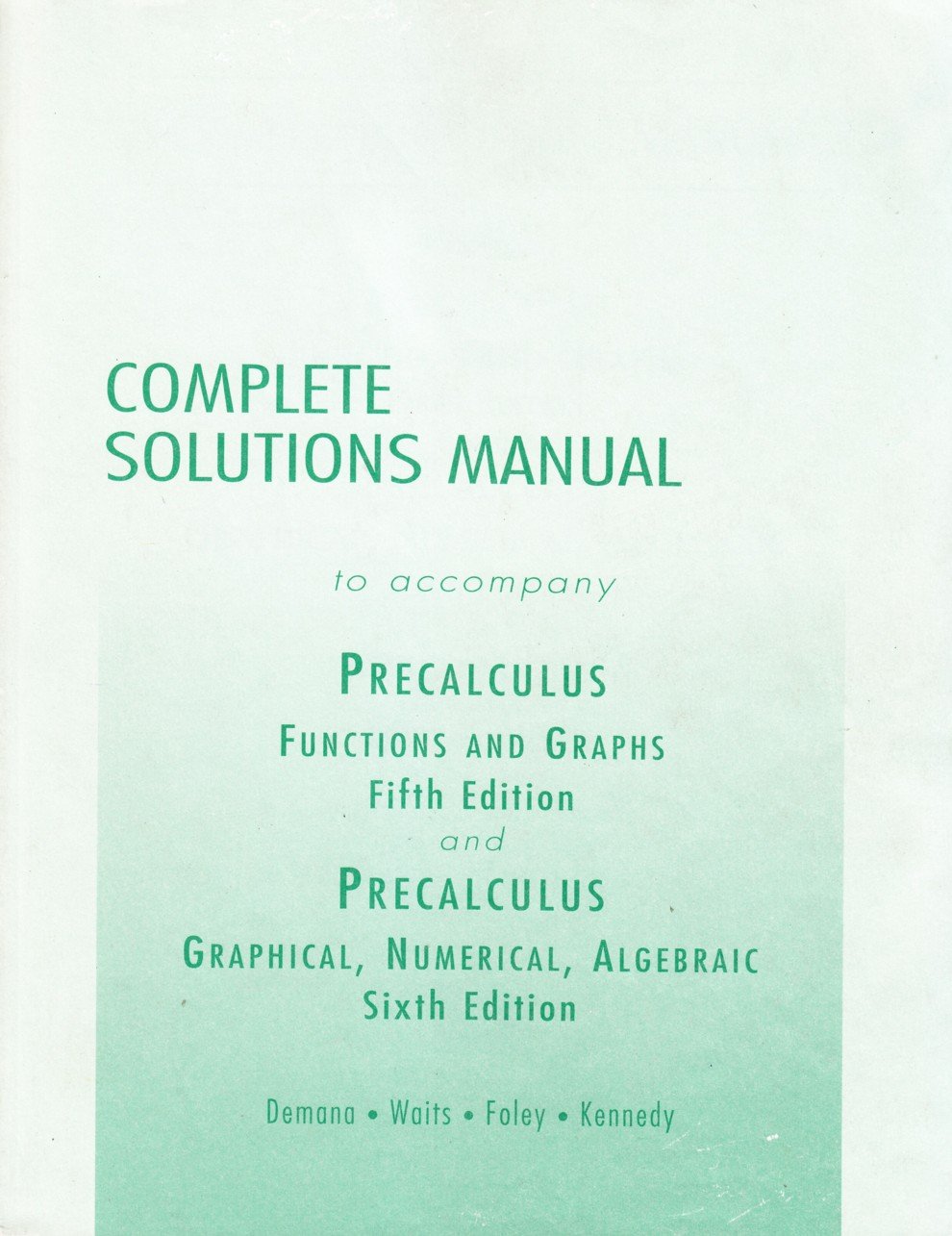 Complete Solutions Manual to Accompany Precalculus Functions and Graphs 5th  Edition and Precalculus Graphical, Numerical, Algebraic 6th Edition  Paperback ...