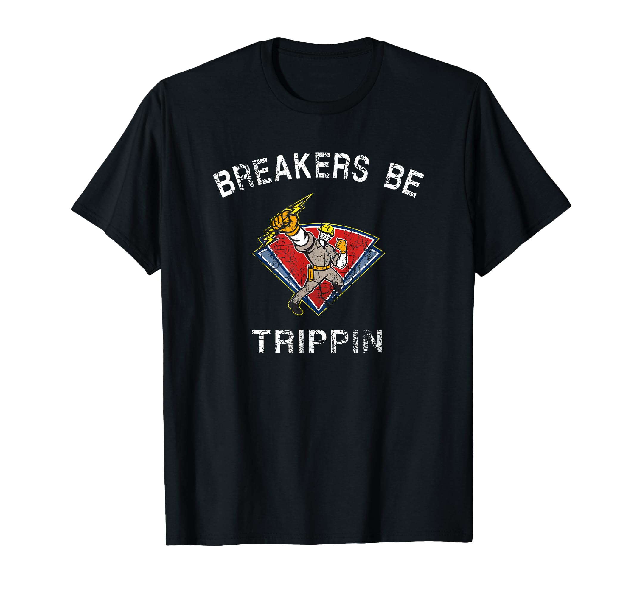 Breakers Be Trippin Electrician HVAC Humor T-Shirt