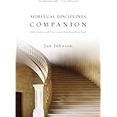 Spiritual Disciplines Companion: Bible Studies and Practices to Transform Your Soul (Spiritual Disciplines Bible Studies)