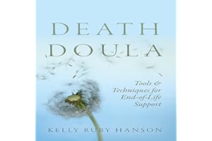 Death Doula: Tools & Techniques for End-of-Life Support