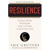 Resilience: Hard-Won Wisdom for Living a Better Life