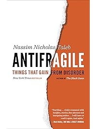 Antifragile: Things That Gain from Disorder (Incerto)