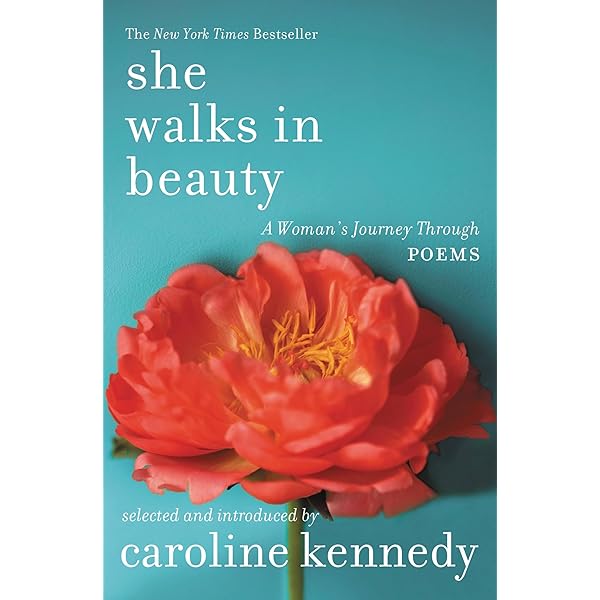 She Walks in Beauty: A Woman's Journey Through Poems by Kennedy