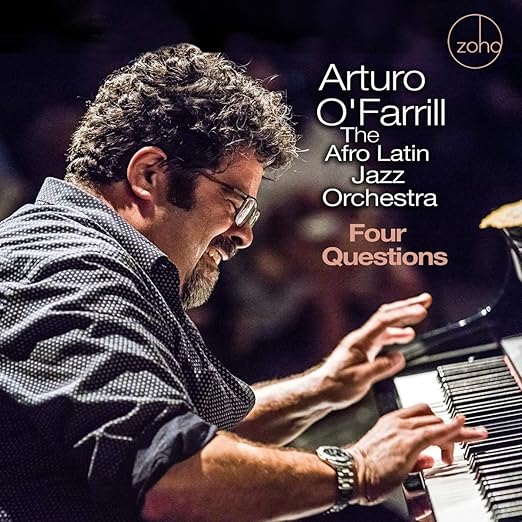 Arturo O' Farrill, The Afro Latin Jazz Orchestra - Four Questions ...