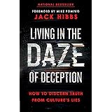 Living in the Daze of Deception: How to Discern Truth from Culture’s Lies