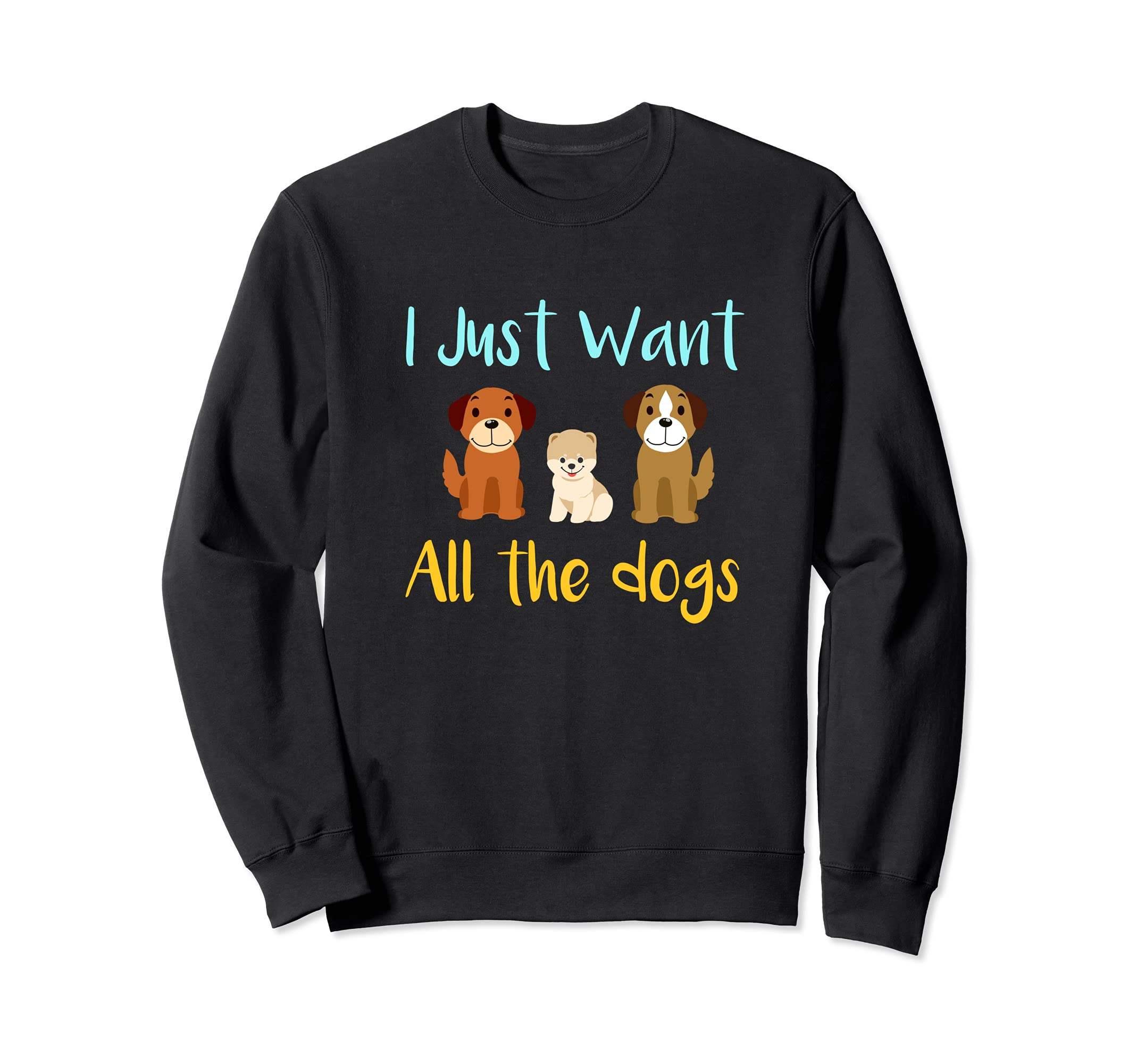 Want All The Dogs Rescue Dog Sweatshirt