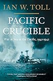 Pacific Crucible: War at Sea in the Pacific, 1941-1942