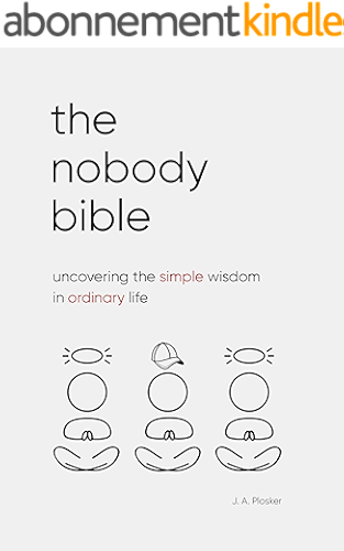 Download The Nobody Bible: Uncovering the Simple Wisdom in Ordinary Life (English Edition) PDF