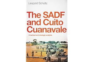 The Sadf and Cuito Cuanavale: A tactical and strategic analysis