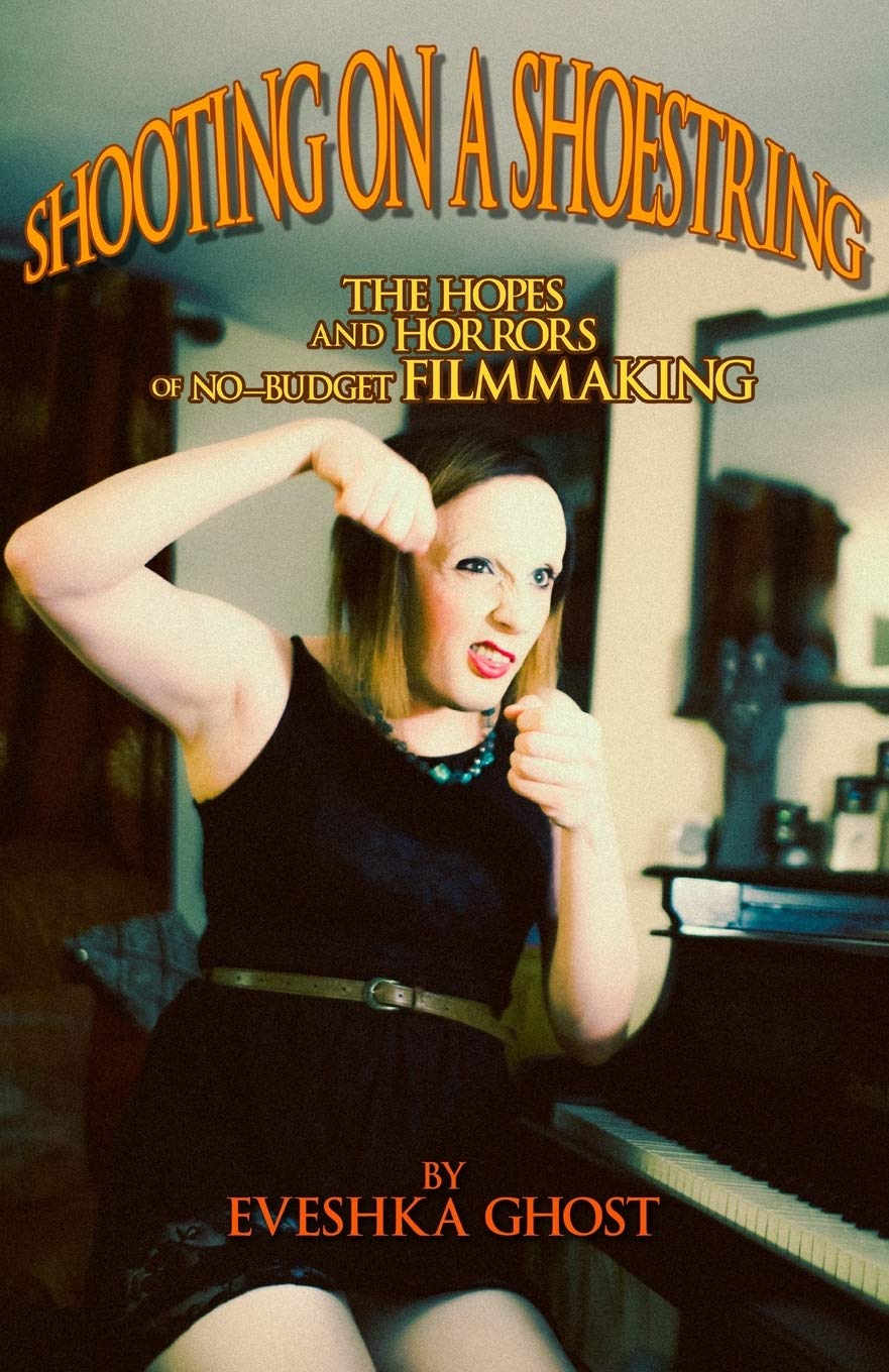 Shooting on a Shoestring: The Hopes and Horrors of No-Budget Filmmaking