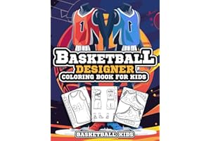 Basketball Designer Coloring Book for Kids: Basketball Jersey Activity Book for Children to Design and Color Their Own Basket