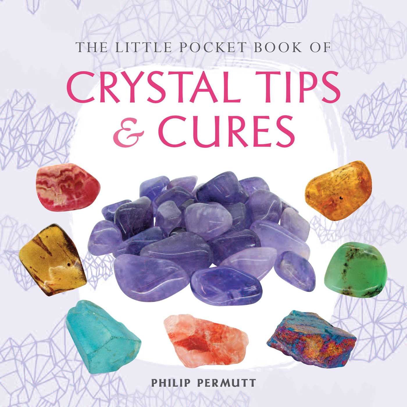 The Little Pocket Book of Crystal Tips and Cures (Philip Permutt's bibliography)
