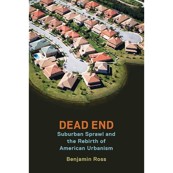 Amazon.com: Dead End: Suburban Sprawl and the Rebirth of American