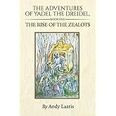 The Adventures of Yadel the Dreidel: Book One: The Rise of the Zealots