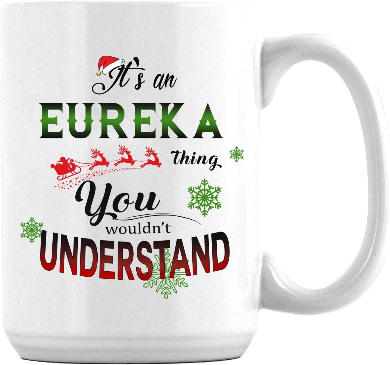 Christmas Coffee Mug with City Name It's an Eureka Thing You Wouldn't Understand Unique Novelty Holiday Xmas Mugs for Family Husband Wife Friends 15oz Ceramic White
