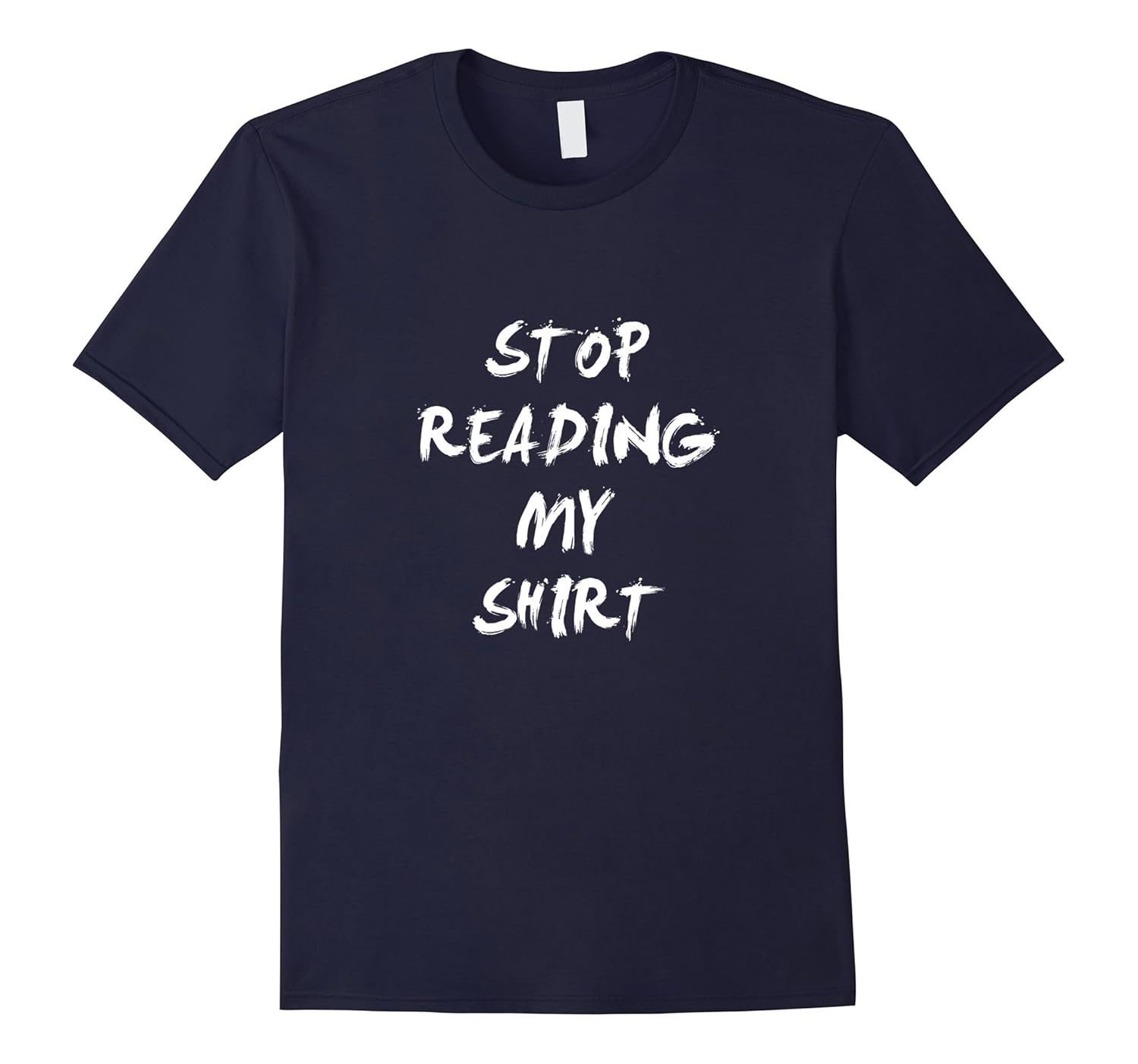 Stop Reading My Shirt T-Shirt-Rose