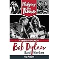 Pledging My Time: Conversations with Bob Dylan Band Members