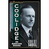 Coolidge: An American Enigma (The Presidents)