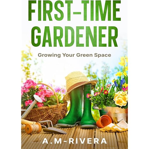 How to Grow a Garden: A beginner's guide to creating a thriving