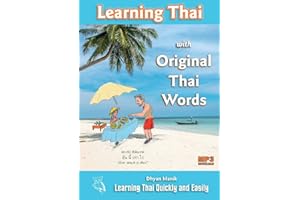 Learning Thai with Original Thai Words: Learning Thai Quickly and Easily