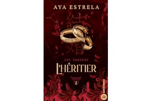 L'héritier - Les Yakuzas T2: La conclusion de la duologie dark romance évènement ! (French Edition)