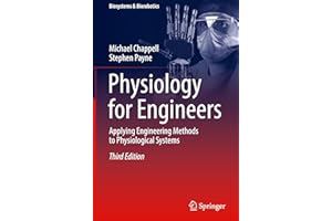 Physiology for Engineers: Applying Engineering Methods to Physiological Systems (Volume 33)