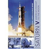 Saturn V: America’s Rocket to the Moon (America in Space Series, 5)