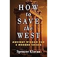 How to Save the West: Ancient Wisdom for 5 Modern Crises