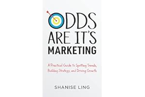 Odds Are It's Marketing: A Practical Guide to Spotting Trends, Building Strategy, and Driving Growth