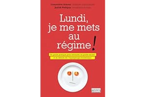 Lundi, je me mets au régime !: Un guide pratique pour retrouver un poids naturel et se défaire de l'hyperphagie boulimique