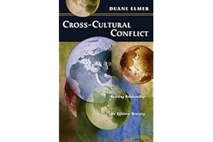 Cross-Cultural Conflict: Building Relationships for Effective Ministry