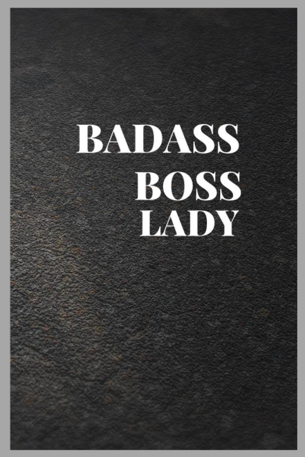 Badass Boss Lady: Blank Lined Notebook 6 x 9 Inches, 120 pages for Women