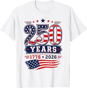 250 Years 1776-2026 Patriotic US Flag 4th of July T-Shirt