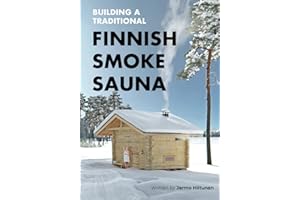Building a Traditional Finnish Smoke Sauna (Traditional Finnish Log House)