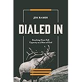Dialed In: Reaching Your Full Capacity as a Man of God