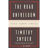 The Road to Unfreedom: Russia, Europe, America
