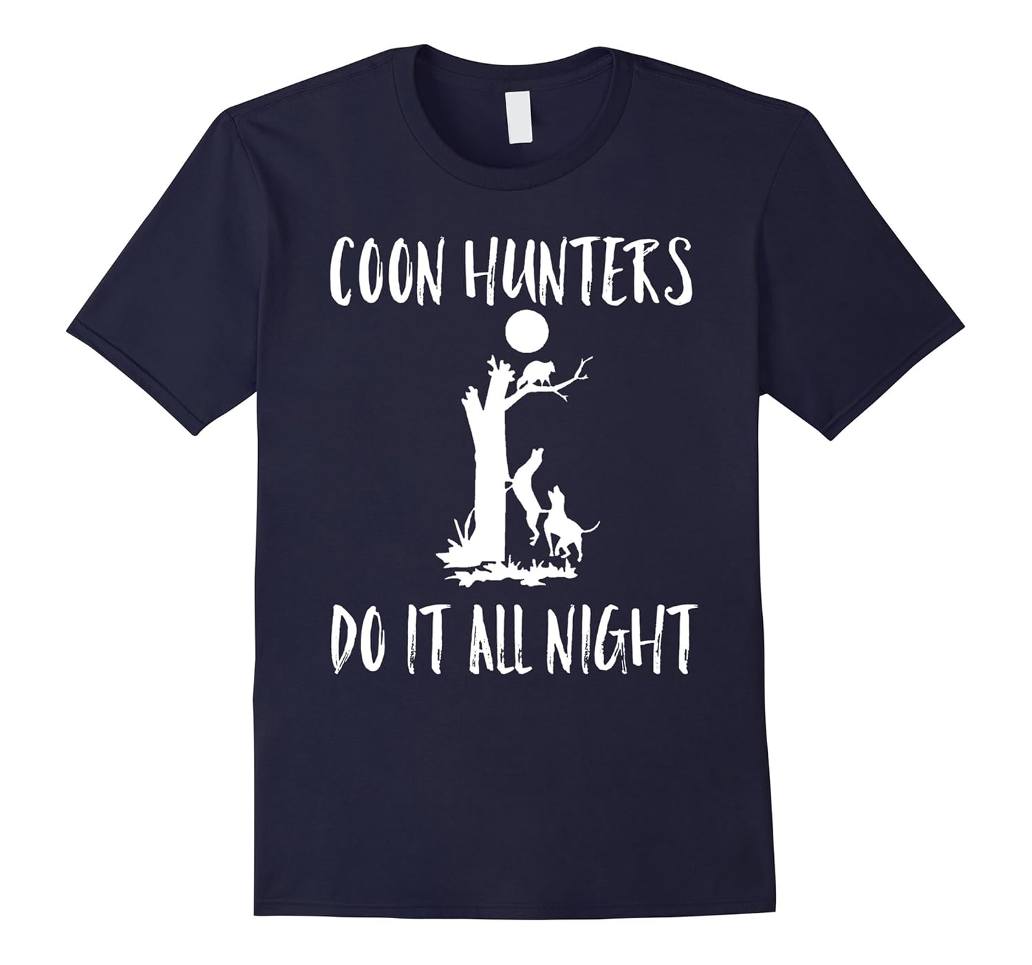 Coon Hunters Do It All Night Long T-Shirt-ANZ