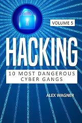 Hacking: 10 Most Dangerous Cyber Gangs Paperback