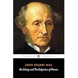 On Liberty and the Subjection of Women (Penguin Classics)