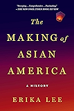 The Making of Asian America: A History