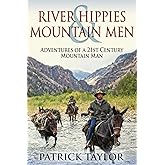 River Hippies & Mountain Men (Real-Life Adventures of the Texas Yeti)