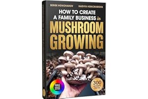 How to Create a Family Business in Mushroom Growing: Our Family Farm for Growing Delicious and Medicinal Mushrooms | Growing 