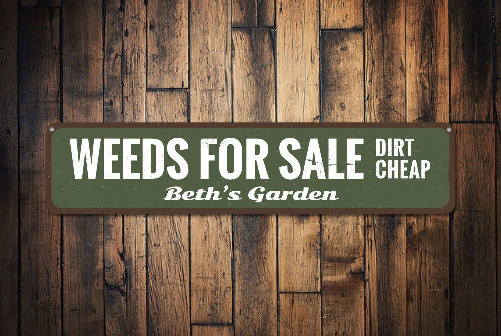 Weeds for Sale Sign, Persoanlized Gardener