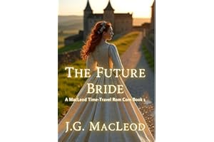 The Future Bride: A MacLeod Time-Travel Rom Com (The MacLeod Scottish Time Travel Rom Com Series Book 1)