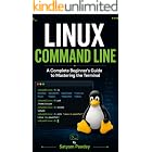 Linux Command Line: A Simple Beginner&rsquo;s Guide to Linux Commands and Terminal Basics